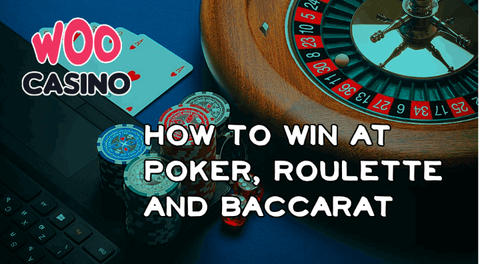 Demystifying Casino Games: How to Win at Poker, Roulette and Baccarat at WooCasino